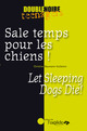 Sale temps pour les chiens ! / Let Sleeping Dogs Die! De Christine Naumann-Villemin - Editions de l'Oxalide