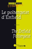 Le poltergeist d'Enfield / The Enfield Poltergeist De Eric Trochon - Editions de l'Oxalide