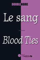 Le sang / Blood Ties De Eric Trochon - Editions de l'Oxalide