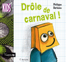 Drôle de carnaval ! De Philippe Barbeau - Editions de l'Oxalide