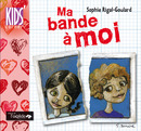 Ma bande à moi De Sophie Rigal-Goulard - Editions de l'Oxalide