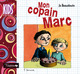 Mon copain Marc De Jo Beaudouin - Editions de l'Oxalide