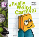 A Really Weird Carnival De Philippe Barbeau - Editions de l'Oxalide