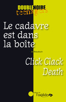 Le cadavre est dans la boîte / Click Clack Death De Jo Beaudouin - Editions de l'Oxalide