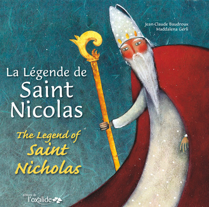La Légende de Saint Nicolas / The Legend of Saint Nicholas - Jean-Claude Baudroux - Éditions de l'Oxalide