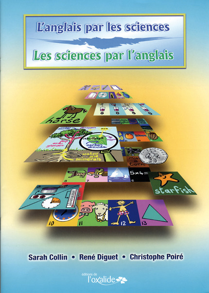 L'anglais par les sciences, les sciences par l'anglais - Sarah Collin, René Diguet, Christophe Poiré - Editions de l'Oxalide