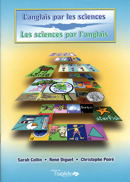 L'anglais par les sciences, les sciences par l'anglais - Sarah Collin, René Diguet, Christophe Poiré - Éditions de l'Oxalide