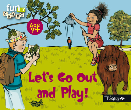 Let's Go Out and Play! - Sylvie de Mathuisieulx - Editions de l'Oxalide