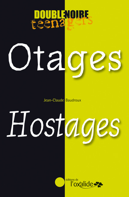 Otages / Hostages - Jean-Claude Baudroux - Editions de l'Oxalide