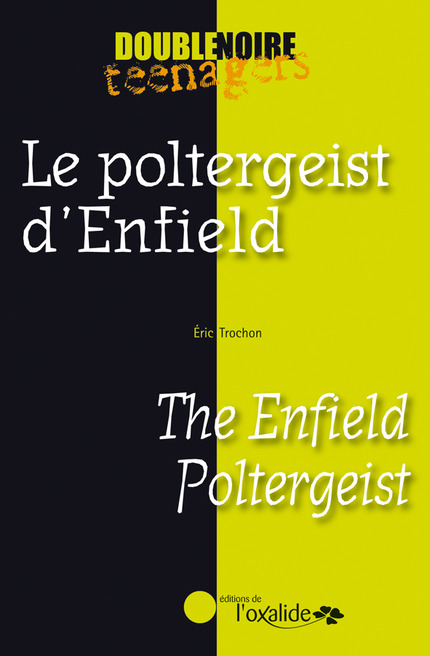 Le poltergeist d'Enfield / The Enfield Poltergeist - Éric Trochon - Éditions de l'Oxalide