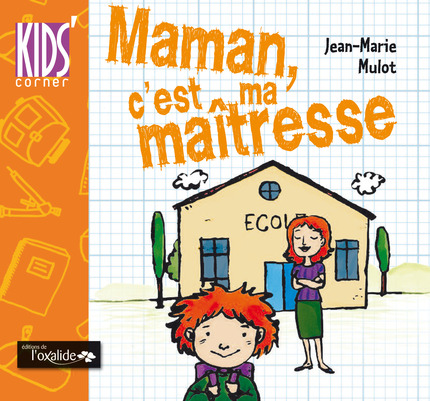 Maman, c'est ma maîtresse - Jean-Marie Mulot - Éditions de l'Oxalide