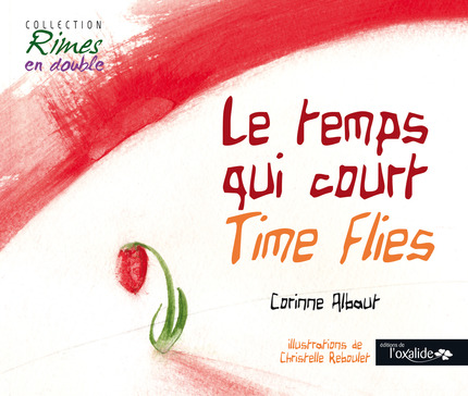 Le temps qui court / Time Flies - Corinne Albaut - Editions de l'Oxalide