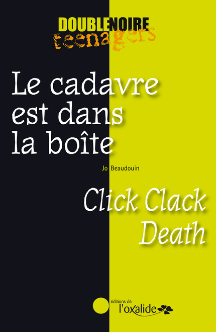 Le cadavre est dans la boîte / Click Clack Death - Jo Beaudouin - Editions de l'Oxalide