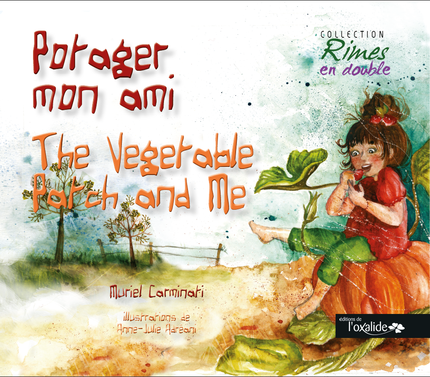 Potager mon ami / The Vegetable Patch and Me - Muriel Carminati - Editions de l'Oxalide